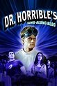 Dr. Horrible's Sing-Along Blog (TV Series 2008-2008) — The Movie ...