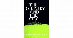 The Country and the City by Raymond Williams — Reviews, Discussion ...