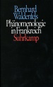 Phänomenologie in Frankreich. Buch von Bernhard Waldenfels (Suhrkamp ...