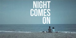 Night Comes on |Teaser Trailer