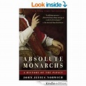 Absolute Monarchs: A History of the Papacy - Kindle edition by John ...