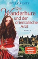 Die Wanderhure und der orientalische Arzt - Iny Lorentz (Buch) – lesen.de