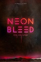 Neon Bleed - IMDb