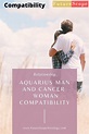 Aquarius Man and Cancer Woman Compatibility (30%, low): love, marriage ...