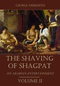 The Shaving of Shagpat : An Arabian Entertainment, Volume II ...
