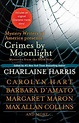 Crimes by Moonlight: Mysteries from the Dark Side by Charlaine Harris, Paperback | Barnes & Noble®