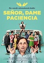 Señor, dame paciencia - Cine Capri