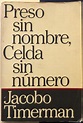 Preso sin nombre, Celda sin número by TIMERMAN, Jacobo: Aceptable ...