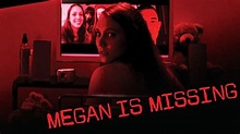 Megan Is Missing: Trailer 1 - Trailers & Videos - Rotten Tomatoes