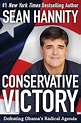 Conservative Victory: Defeating Obama's Radical Agenda: Hannity, Sean ...