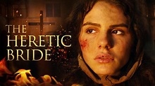 Watch The Heretic Bride (2017) - Free Movies | Tubi