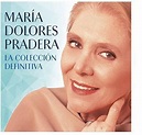 La Coleccion Definitiva, Maria Dolores Pradera | CD (album) | Muziek ...