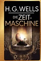 H.G. Wells. Die Zeitmaschine. I Für 6.95 Euro I Jetzt kaufen