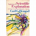 Aspects of Scientific Explanation and Other Essays in the Philosophy of Science by Carl G ...