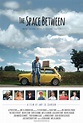 The Space Between (film, 2017) | Kritikák, videók, szereplők | MAFAB.hu