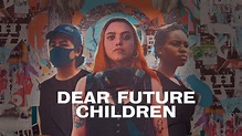 Dear Future Children | Films | CBC Gem