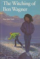 The Witching of Ben Wagner by Mary Jane Auch | Goodreads