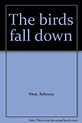 The birds fall down: Rebecca West: Amazon.com: Books