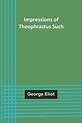 Impressions of Theophrastus Such by George Eliot, Paperback | Barnes ...