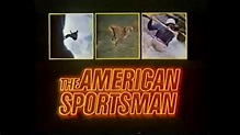 THE AMERICAN SPORTSMAN FROM THE LATE 1970's ABC SPORTS - YouTube