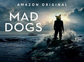 Watch Mad Dogs Season 1 | Prime Video