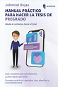 Buy Manual práctico para hacer Tesis de Pre-grado Desde el comienzo ...