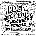 Roger Taylor - Two Sharp Pencils (Get Bad) | Discogs