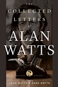 Read The Collected Letters of Alan Watts Online by Alan Watts | Books