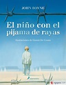 NIÑO CON EL PIJAMA DE RAYAS (ILUSTRADO), EL - JOHN BOYNE - 9788498383164
