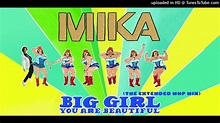 Mika - Big Girl (You Are Beautiful) (The Extended MHP Mix) - YouTube