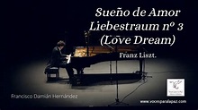 Sueño de Amor. Liebestraum nº 3. (Love Dream). Liszt. - YouTube