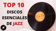 Top 10 discos esenciales del jazz clásico - YouTube