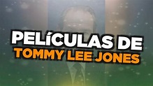 Las mejores películas de Tommy Lee Jones - YouTube