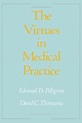 Virtues in Medical Practice by Edmund D. Pellegrino | Goodreads