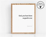 God You Have Been so Good to Me Wall Art Psalm 116:7 Bible - Etsy Sweden