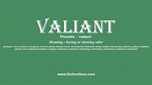 How to Pronounce valiant with Meaning, Phonetic, Synonyms and Sentence ...