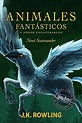 Animales fantásticos y dónde encontrarlos: Harry Potter Libro de la ...