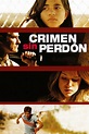 Crimen sin perdón - Película 2007 - SensaCine.com.mx