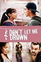 Where to stream Don't Let Me Drown (2009) online? Comparing 50 ...