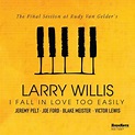 Larry Willis - I Fall in Love Too Easily (The Final Session at Rudy Van ...