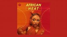 African Heat: Spotify's Flagship Playlist for African Music Gets a ...
