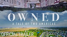 OWNED: A TALE OF TWO AMERICAS | Official International Trailer (2018 ...