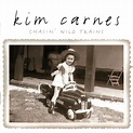 Kim Carnes - Chasin' Wild Trains | Releases | Discogs