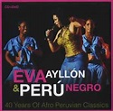Eva Ayllón & Perú Negro - 40 Years Of Afro Peruvian Classics | Releases ...