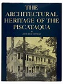 The Architectural Heritage of the Piscataqua: Houses and Gardens of the ...