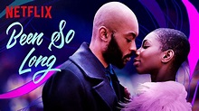 Been so long: Y todo cambió (2018) Trailer Latino NETFLIX - YouTube