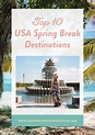 Top 10 USA Spring Break Destinations - Brown Eyed Flower Child