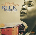 Blue Gardenia: Songs Of Love - Album by Dinah Washington | Spotify
