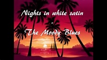 The Moody Blues - Nights In White Satin ( LYRICS ) HD - YouTube