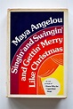 Singin' and Swingin' and Gettin' Merry Like Christmas by Angelou, Maya ...
